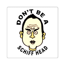 Adam Schiff Don't Be A Schiff Head Square Stickers
