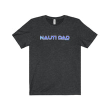 Nauti Dad Unisex Jersey Short Sleeve Tee