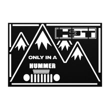 Classic Hummer H3t "Only in a Hummer" Die-Cut Metal Sign