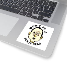 Adam Schiff Don't Be A Schiff Head Square Stickers