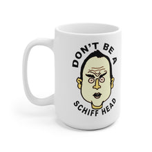 Adam Schiff Don't Be a Schiff Head White Ceramic Mug